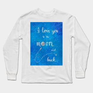 I love you to the moon and back Long Sleeve T-Shirt